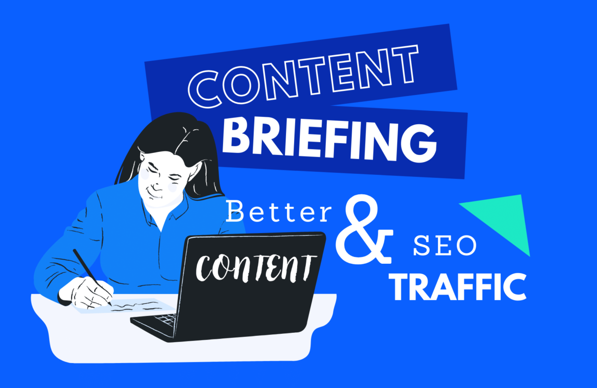 Content Briefings: Better Content And More SEO Traffic