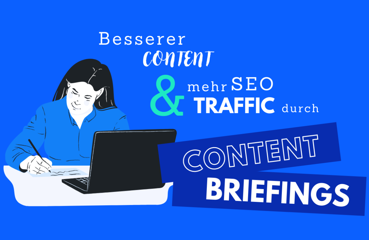 Content Briefing: Besserer Content und mehr SEO Traffic