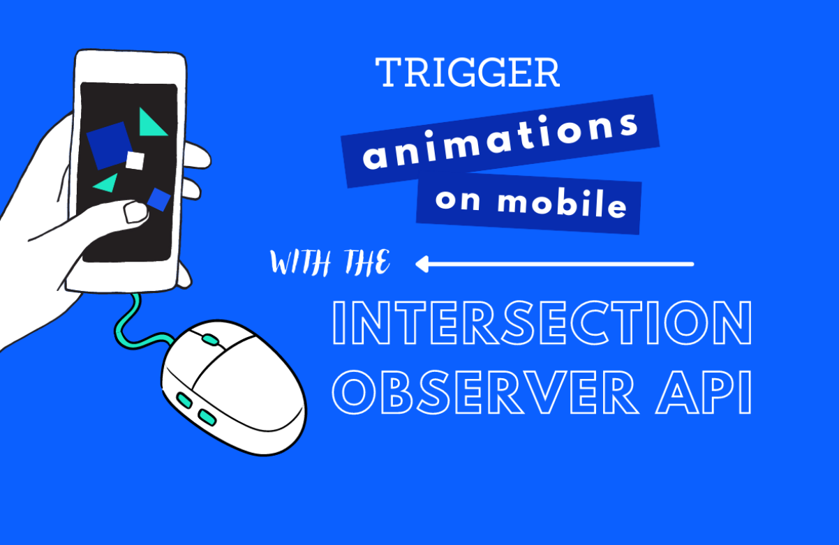 Trigger animations on mobile – with the Intersection Observer API