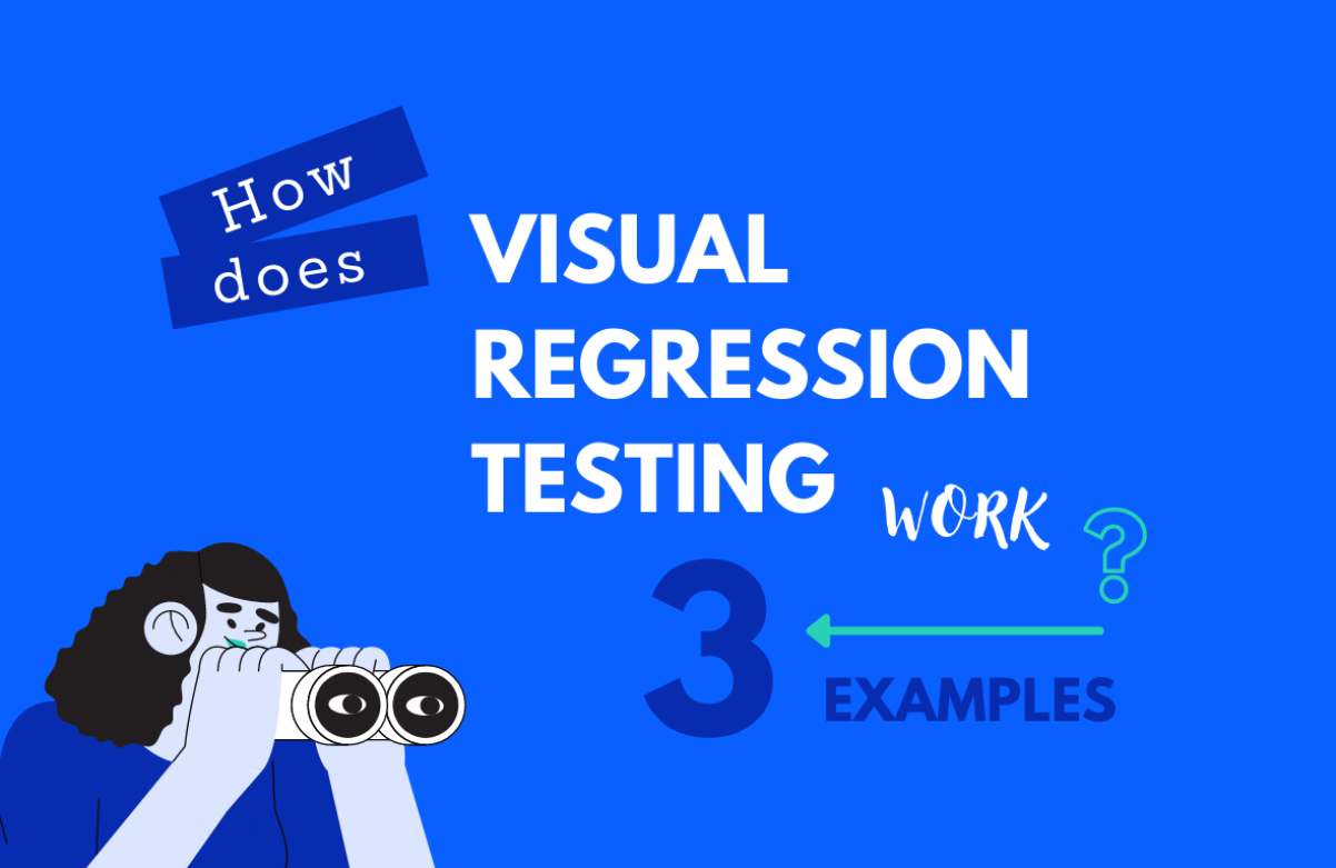 How Does Visual Regression Testing Work? (3 Examples)
