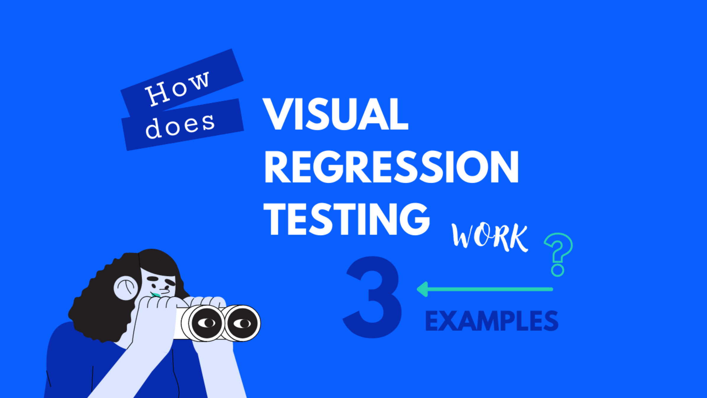 How Does Visual Regression Testing Work Bleech