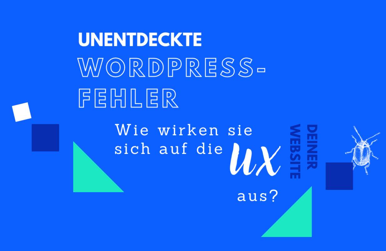 Unentdeckte WordPress-Fehler: wie wirken sie sich auf die UX deiner Website aus?