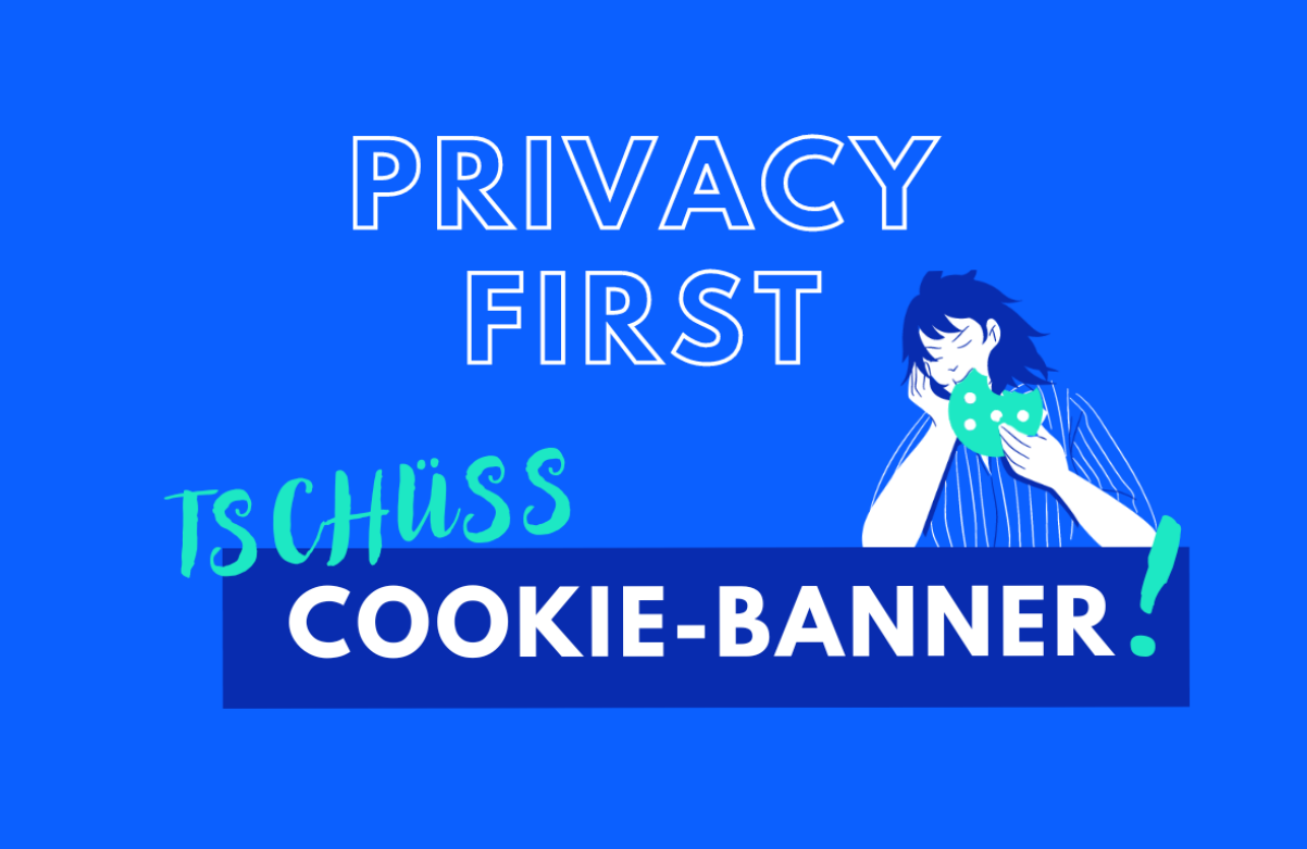 Privacy First Website: Warum wir keinen Cookie-Banner mehr haben