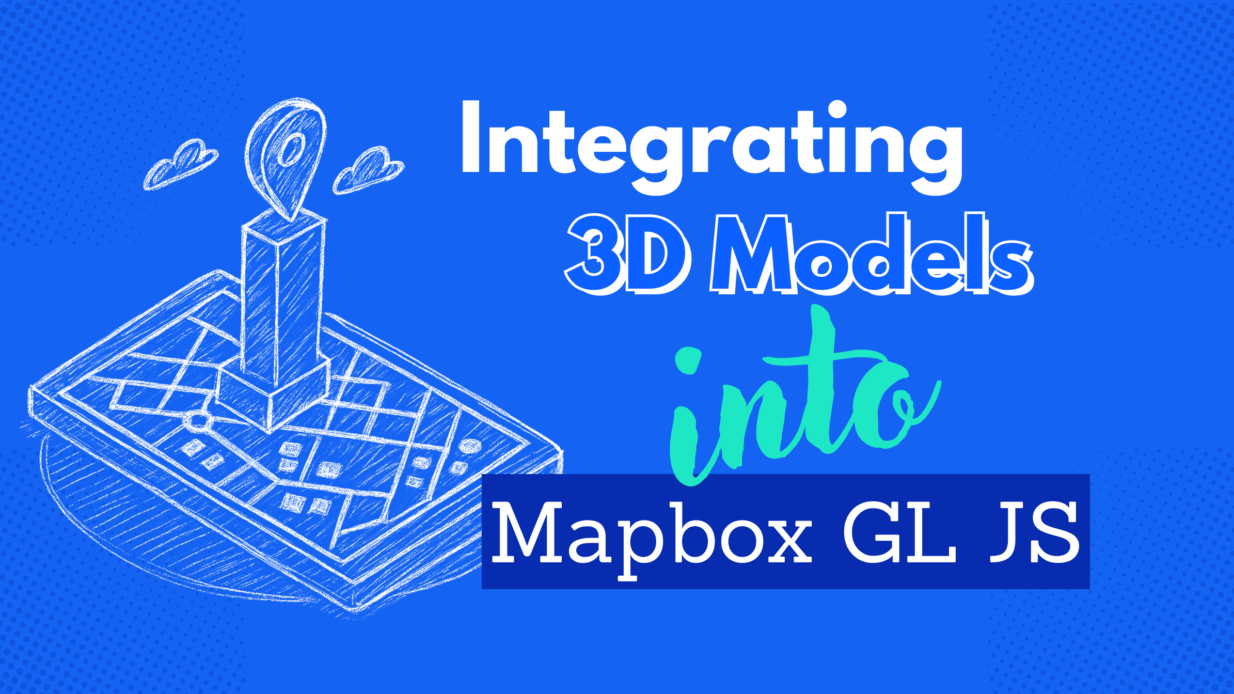 Custom 3D models in Mapbox: a step-by-step integration guide
