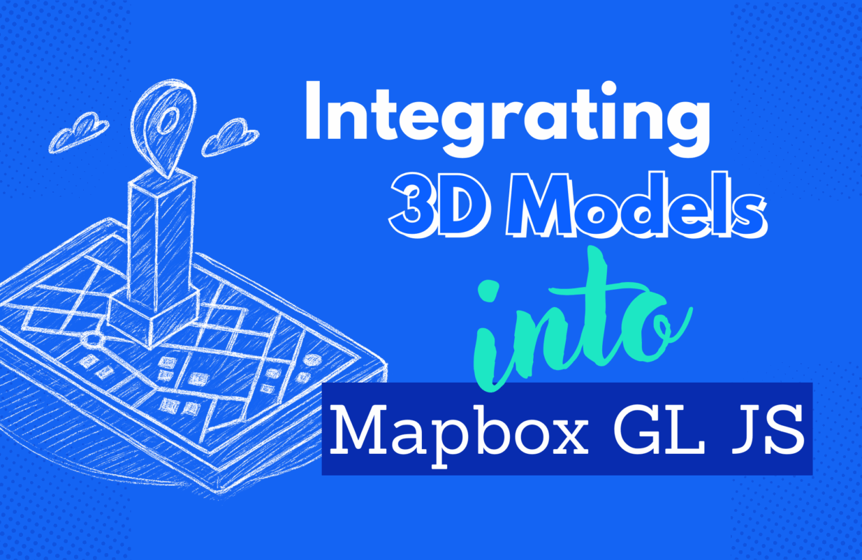 Custom 3D models in Mapbox: a step-by-step integration guide
